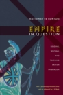 Empire in Question : Reading, Writing, and Teaching British Imperialism - Book