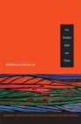 I'm Neither Here nor There : Mexicans' Quotidian Struggles with Migration and Poverty - Book