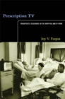 Prescription TV : Therapeutic Discourse in the Hospital and at Home - Book