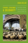 Food, Farms, and Solidarity : French Farmers Challenge Industrial Agriculture and Genetically Modified Crops - Book