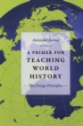 A Primer for Teaching World History : Ten Design Principles - Book