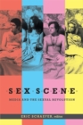 Sex Scene : Media and the Sexual Revolution - Book