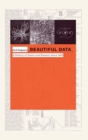 Beautiful Data : A History of Vision and Reason since 1945 - Book
