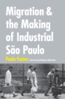 Migration and the Making of Industrial Sao Paulo - Book