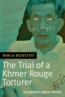 Man or Monster? : The Trial of a Khmer Rouge Torturer - Book