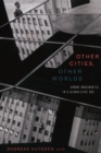 Other Cities, Other Worlds : Urban Imaginaries in a Globalizing Age - eBook