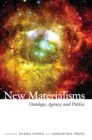 New Materialisms : Ontology, Agency, and Politics - eBook