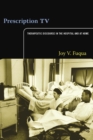 Prescription TV : Therapeutic Discourse in the Hospital and at Home - eBook