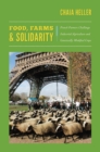 Food, Farms, and Solidarity : French Farmers Challenge Industrial Agriculture and Genetically Modified Crops - eBook