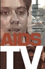AIDS TV : Identity, Community, and Alternative Video - eBook