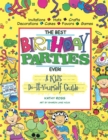 The Best Birthday Parties Ever! : A Kid's Do-It-Yourself Guide - eBook