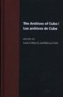 The Archives Of Cuba/Los Archivos De Cuba - Book