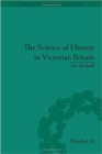Science of History in Victorian Britain, The : Making the Past Speak - Book