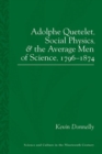 Adolphe Quetelet, Social Physics and the Average Men of Science, 1796-1874 - Book