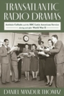 Transatlantic Radio Dramas : Antonio Callado and the BBC Latin American Service During World War II - Book