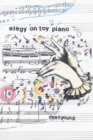 Elegy on Toy Piano - Book
