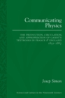 Communicating Physics : The Production, Circulation, and Appropriation of Ganot's Textbooks in France and England, 1851-1887 - Book