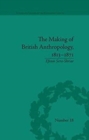 The Making of British Anthropology, 1813-1871 - Book