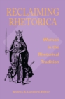 Reclaiming Rhetorica : Women In The Rhetorical Tradition - eBook