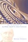 Quantum Mechanics and the Philosophy of Alfred North Whitehead - Book