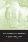Will as Commitment and Resolve : An Existential Account of Creativity, Love, Virtue, and Happiness - Book