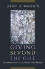 Giving Beyond the Gift : Apophasis and Overcoming Theomania - Book