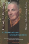 Out of the Ordinary : A Life of Gender and Spiritual Transitions - Book