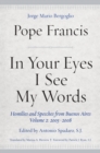 In Your Eyes I See My Words : Homilies and Speeches from Buenos Aires, Volume 2: 2005-2008 - Book