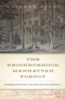 The Neighborhood Manhattan Forgot : Audubon Park and the Families Who Shaped It - Book