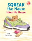 Squeak the Mouse Likes His House - Book