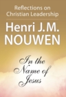 In the Name of Jesus : Reflections on Christian Leadership - Book
