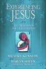 Experiencing Jesus : Ten Meditations for a Changed Life - Book