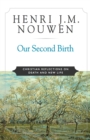 Our Second Birth : Christian Reflections on Death and New Life - eBook