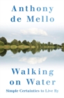 Walking on Water : Simple Certainties to Live By - Book