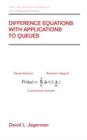 Difference Equations with Applications to Queues - Book