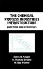 The Chemical Process Industries Infrastructure : Function and Economics - Book
