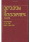 Encyclopedia of Microcomputers : Volume 5 - Debuggers and Debugging Techniques to Electron Beam Lithography - Book