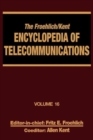 The Froehlich/Kent Encyclopedia of Telecommunications : Volume 16 - Subscriber Loop Signaling to Teletraffic Theory and Engineering - Book