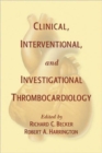 Clinical, Interventional and Investigational Thrombocardiology - Book