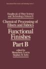 Handbook of Fiber Science and Technology Volume 2 : Chemical Processing of Fibers and Fabrics-- Functional Finishes Part B - Book