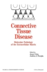 Connective Tissue Disease : Molecular Pathology of the Extracellular Matrix - Book