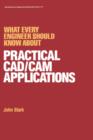 What Every Engineer Should Know about Practical Cad/cam Applications - Book