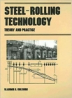 Steel-Rolling Technology : Theory and Practice - Book
