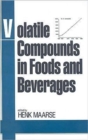 Volatile Compounds in Foods and Beverages - Book