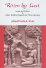 Riven by Lust : Incest and Schism in Indian Buddhist Legend and Historiography - Book