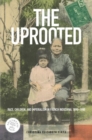 The Uprooted : Race, Children, and Imperialism in French Indochina, 1890-1980 - Book