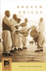 Broken Voices : Postcolonial Entanglements and the Preservation of Korea's Central Folksong Traditions - Book