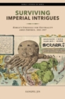 Surviving Imperial Intrigues : Korea's Struggle for Neutrality amid Empires, 1882-1907 - Book