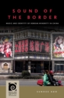 Sound of the Border : Music and Identity of Korean Minority in China - Book