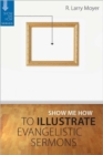 Show Me How to Illustrate Evangelistic Sermons - Book